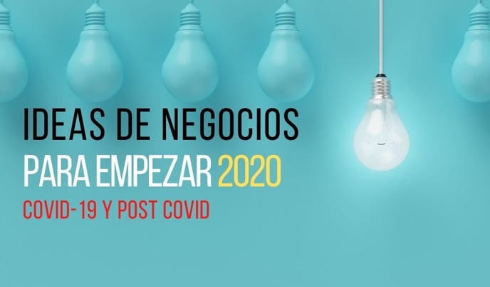 Ideas de Negocios 2020 y Post Covid-19