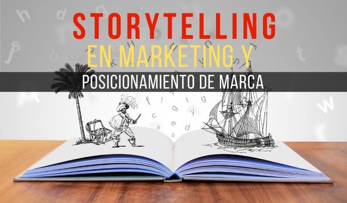 Storytelling: ¿Qué es el Storytelling en Marketing?